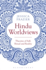 Image for Hindu Worldviews: Theories of Self, Ritual and Reality