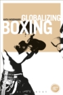 Image for Globalizing boxing