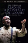Image for Reading Shakespeare&#39;s soliloquies  : text, theatre, film