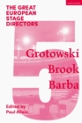 Image for The great European stage directorsVolume 5,: Grotowski, Brook, Barba