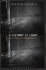Image for A history of light  : the idea of photography