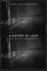 Image for A history of light: the idea of photography