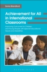 Image for Achievement for all in international classrooms  : improving outcomes for children and young people with special educational needs and disabilities