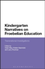 Image for Kindergarten narratives on Froebelian education: transnational investigations