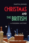 Image for Christmas and the British: A Modern History