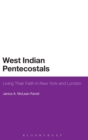 Image for West Indian pentecostals  : living their faith in the cities of New York and London