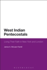 Image for West Indian Pentecostals: Living Their Faith in New York and London