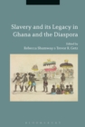 Image for Slavery and its Legacy in Ghana and the Diaspora
