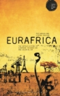 Image for Eurafrica  : the untold history of European integration and colonialism