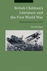 Image for British children&#39;s literature and the First World War: representations since 1914