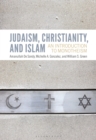Image for Judaism, Christianity and Islam  : an introduction to monotheism