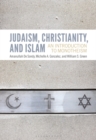 Image for Judaism, Christianity and Islam: An Introduction to Monotheism