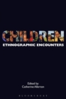 Image for Children  : ethnographic encounters