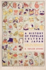 Image for A history of popular culture in Japan: from the seventeenth century to the present