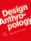 Image for Design anthropology  : object cultures in transition