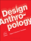 Image for Design anthropology: object cultures in transition