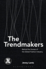 Image for The trendmakers: behind the scenes of the global fashion industry