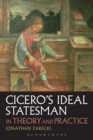Image for Cicero&#39;s ideal statesman in theory and practice