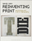 Image for Reinventing print: technology and craft in typography