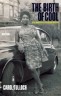 Image for The birth of cool: style narratives of the African diaspora