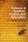 Image for Deleuze and Guattari, Politics and Education