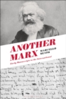 Image for Another Marx  : an essay in intellectual biography