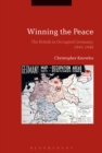 Image for Winning the peace: the British in Occupied Germany, 1945-1948