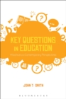 Image for Key questions in education  : historical and contemporary perspectives