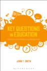 Image for Key questions in education: historical and contemporary perspectives