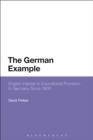 Image for The German example  : English interest in educational provision in Germany since 1800