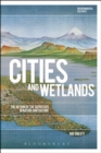 Image for Cities and wetlands: the return of the repressed in nature and culture