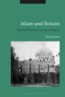 Image for Islam and Britain: Muslim Mission in an Age of Empire