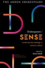 Image for Shakespeare/sense: Contemporary Readings in Sensory Culture