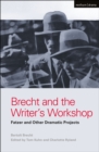 Image for Brecht and the writer&#39;s workshop  : Fatzer and other dramatic projects