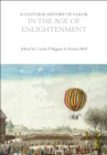 Image for A Cultural History of Color in the Age of Enlightenment