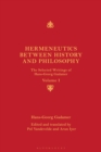 Image for Hermeneutics between history and philosophy: the selected writings of Hans-Georg Gadamer.