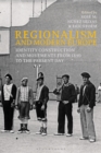 Image for Regionalism and modern Europe  : identity construction and movements from 1890 to the present day