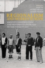 Image for Regionalism and modern Europe: identity construction and movements from 1890 to the present day