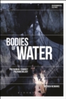 Image for Bodies of water: posthuman feminist phenomenology