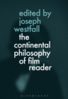 Image for The continental philosophy of film reader