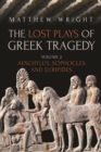 Image for The lost plays of Greek tragedyVolume 2,: Aeschylus, Sophocles and Euripides