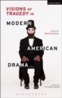Image for Visions of tragedy in modern American drama