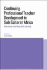 Image for Continuous professional teacher development in sub-Saharan Africa: improving teaching and learning