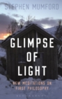 Image for A glimpse of light: new meditations on first philosophy