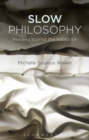 Image for Slow philosophy  : reading and the institution