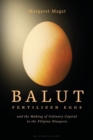 Image for Balut: fertilized eggs and the making of culinary capital in the Filipino diaspora