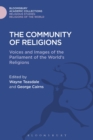 Image for The community of religions  : voices and images of the Parliament of the World&#39;s Religions