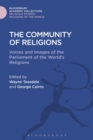 Image for The community of religions: voices and images of the Parliament of the World&#39;s Religions