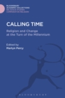 Image for Calling time: religion and change at the turn of the millennium