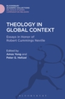 Image for Theology in global context: essays in honor of Robert Cummings Neville